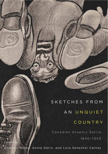 Sketches from an Unquiet Country: Canadian Graphic Satire, 1840-1940