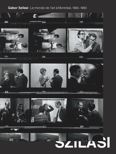 Gabor Szilasi: Le monde de l'art à Montréal, 1960-1980