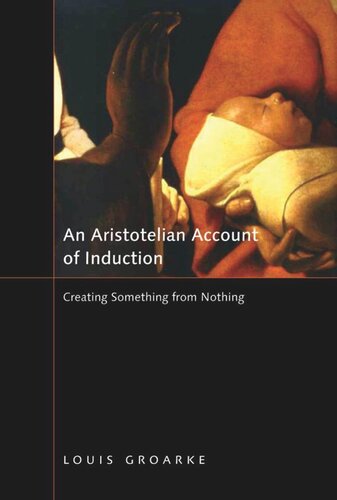 An Aristotelian Account of Induction: Creating Something from Nothing
