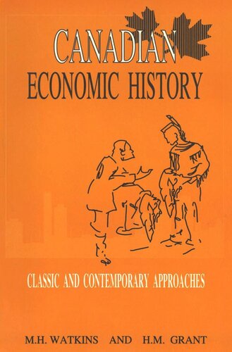 Canadian Economic History: Classic and Contemporary Approaches