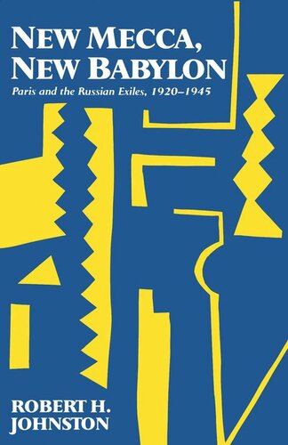New Mecca, New Babylon: Paris and the Russian Exiles, 1920-1945