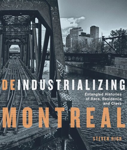 Deindustrializing Montreal: Entangled Histories of Race, Residence, and Class