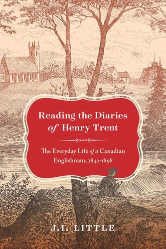 Reading the Diaries of Henry Trent: The Everyday Life of a Canadian Englishman, 1842-1898