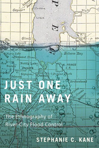 Just One Rain Away: The Ethnography of River-City Flood Control