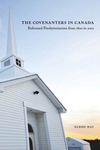Covenanters in Canada: Reformed Presbyterianism from 1820 to 2012