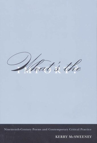 What's the Import?: Nineteenth-Century Poems and Contemporary Critical Practice