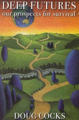 Deep Futures: Our Prospects for Survival