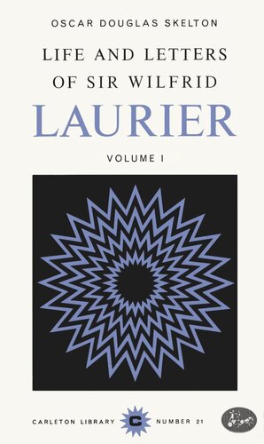 Life and Letters of Sir Wilfrid Laurier