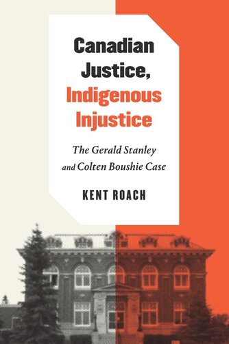 Canadian Justice, Indigenous Injustice: The Gerald Stanley and Colten Boushie Case