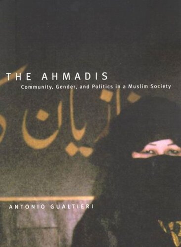 Ahmadis: Community, Gender, and Politics in a Muslim Society
