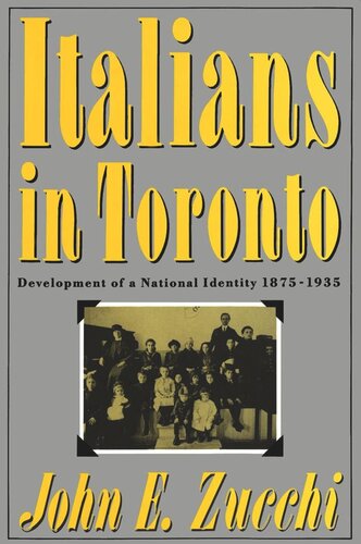 Italians in Toronto: Development of a National Identity, 1875-1935