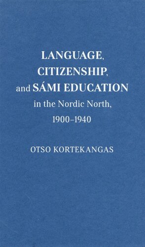 Language, Citizenship, and Sámi Education in the Nordic North, 1900-1940