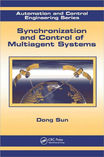 Synchronization and Control of Multiagent Systems (Automation and Control Engineering)