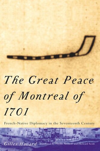 Great Peace of Montreal of 1701: French-Native Diplomacy in the Seventeenth Century