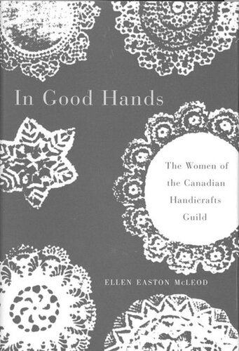 In Good Hands: The Women of the Canadian Handicrafts Guild