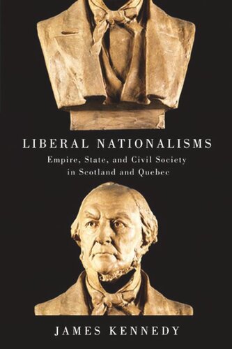 Liberal Nationalisms: Empire, State, and Civil Society in Scotland and Quebec
