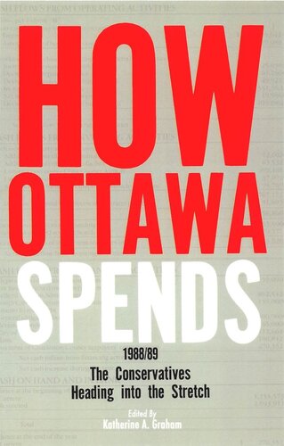 How Ottawa Spends, 1988-1989: The Conservatives Heading into the Stretch