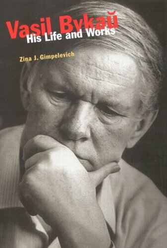 Vasil Byka?: His Life and Works