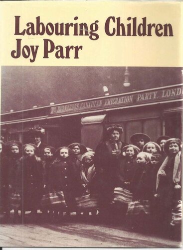 Labouring Children: British Immigrant Apprentices to Canada, 1869-1924