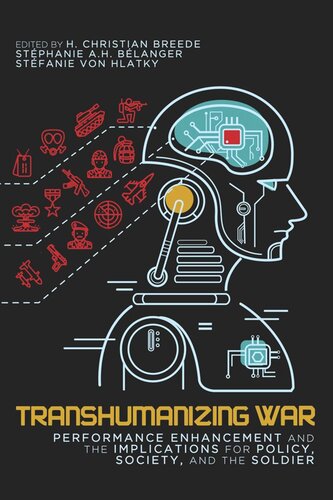 Transhumanizing War: Performance Enhancement and the Implications for Policy, Society, and the Soldier