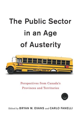 The Public Sector in an Age of Austerity: Perspectives from Canada’s Provinces and Territories