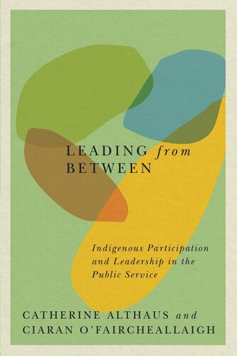 Leading from Between: Indigenous Participation and Leadership in the Public Service