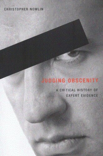 Judging Obscenity: A Critical History of Expert Evidence