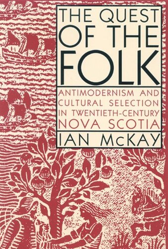 Quest of the Folk: Antimodernism and Cultural Selection in Twentieth-Century Nova Scotia