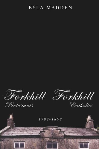 Forkhill Protestants and Forkhill Catholics, 1787-1858