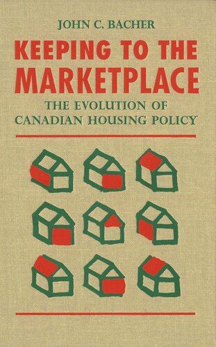 Keeping to the Marketplace: The Evolution of Canadian Housing Policy