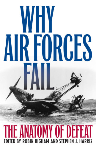 Why Air Forces Fail: The Anatomy of Defeat