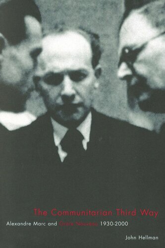 Communitarian Third Way: Alexandre Marc and Ordre Nouveau, 1930-2000