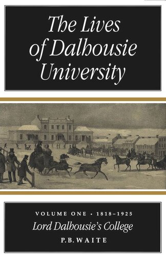Lives of Dalhousie University, Volume 1: 1818-1925, Lord Dalhousie's College