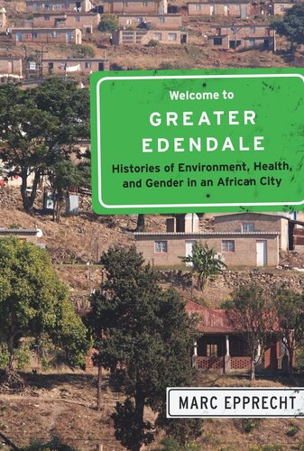 Welcome to Greater Edendale: Histories of Environment, Health, and Gender in an African City
