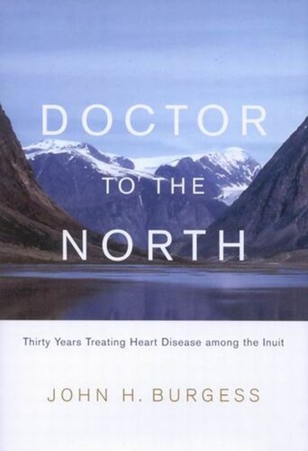 Doctor to the North: Thirty Years Treating Heart Disease among the Inuit