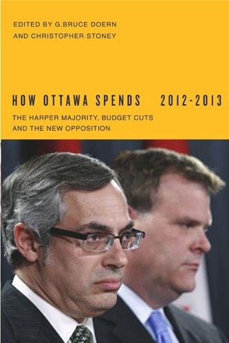 How Ottawa Spends, 2012-2013: The Harper Majority, Budget Cuts, and the New Opposition
