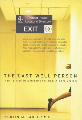 Last Well Person: How to Stay Well Despite the Health-Care System