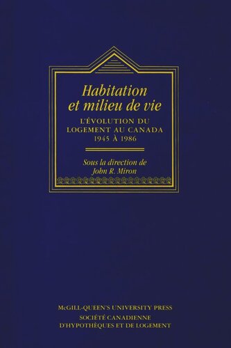 Habitations et Milieu de Vie: L'évolution du logement au Canada, 1945 à 1986