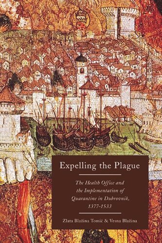 Expelling the Plague: The Health Office and the Implementation of Quarantine in Dubrovnik, 1377-1533