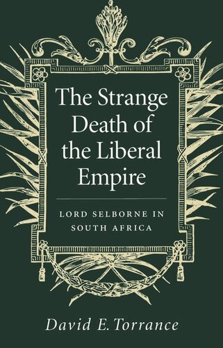 Strange Death of the Liberal Empire: Lord Selborne in South Africa