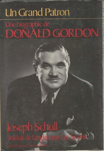 Un grand patron: Une biographie de Donald Gordon