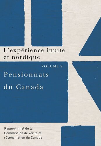 Pensionnats du Canada : L’expérience inuite et nordique: Rapport final de la Commission de vérité et réconciliation du Canada, Volume 2
