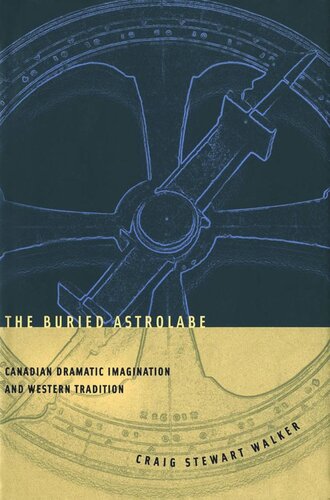 Buried Astrolabe: Canadian Dramatic Imagination and Western Tradition