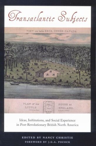 Transatlantic Subjects: Ideas, Institutions, and Social Experience in Post-Revolutionary British North America