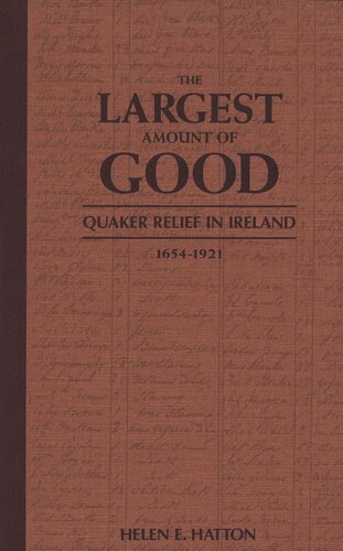 Largest Amount of Good: Quaker Relief in Ireland, 1654-1921