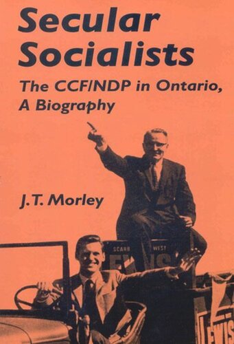 Secular Socialists: The CCF/NDP in Ontario, A Biography