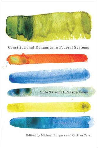 Constitutional Dynamics in Federal Systems: Sub-national Perspectives