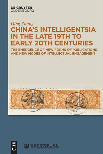 China’s Intelligentsia in the Late 19th to Early 20th Centuries: The Emergence of New Forms of Publications and New Modes of Intellectual Engagement