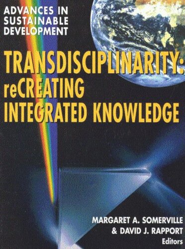 Transdisciplinarity: reCreating Integrated Knowledge