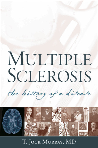 Multiple Sclerosis: The History of a Disease